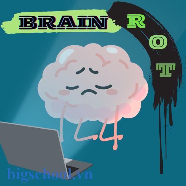 Brainrot là gì? Ý nghĩa, Cách dùng và Ảnh hưởng hiện đại 3 Brain rot: