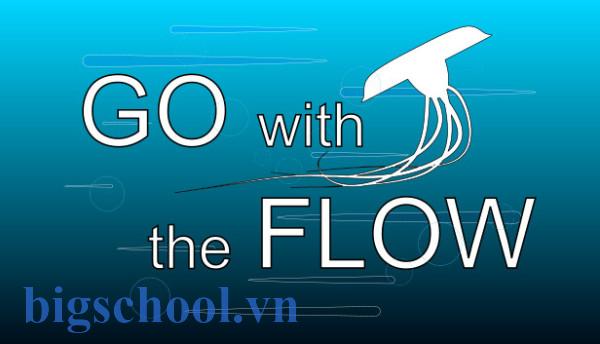 GWTF là gì? Ý nghĩa, Ví dụ và cách dùng trong tiếng Anh 2 GO with the FLOW trên Steam