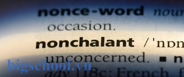 Các từ đồng nghĩa và trái nghĩa của Nonchalant