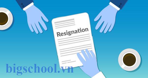 Resign là gì? Cách dùng, phân biệt Resign trong tiếng Anh 3 Các cụm từ đi với “Resign” (collocations)