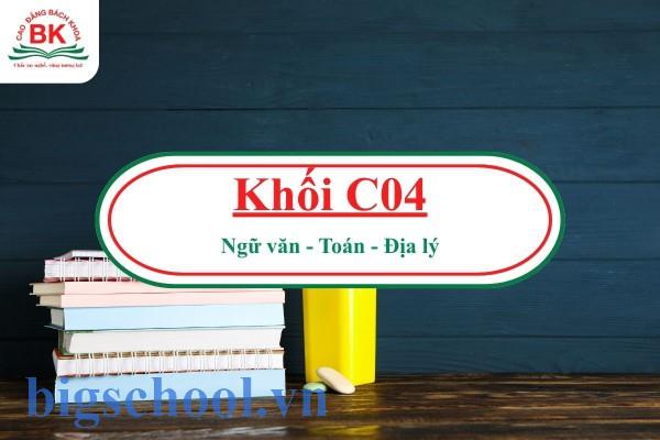 Khối C04 gồm những môn nào? Top ngành nghề và trường đại học hot nhất